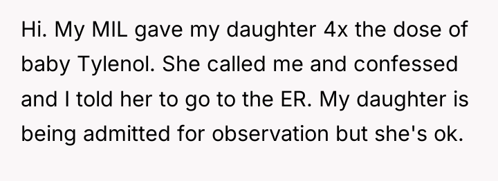 Hi. My MIL gave my daughter 4x the dose of...