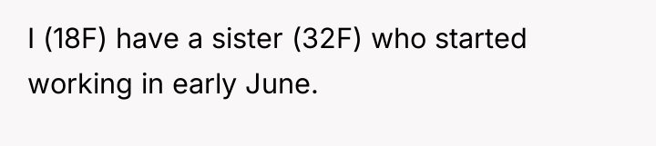 I (18F) have a sister (32F) who started working in...