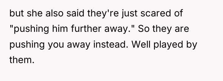 but she also said they're just scared of "pushing him...