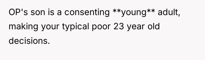 OP's son is a consenting **young** adult, making your typical...