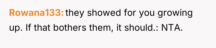 Rowana133 they showed for you growing up. If that bothers...