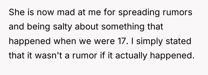 She is now mad at me for spreading rumors and...