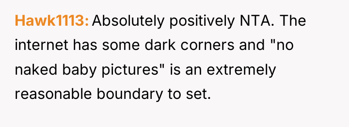 Hawk1113 Absolutely positively NTA. The internet has some dark corners...