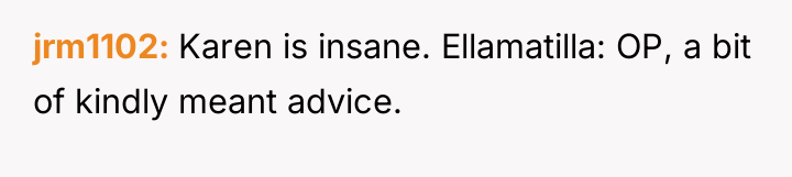jrm1102 Karen is insane. Ellamatilla: OP, a bit of kindly...