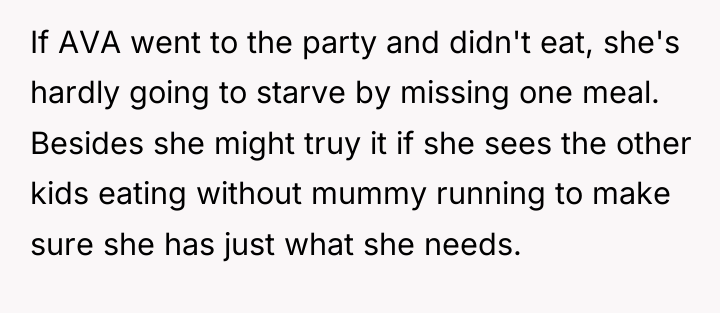 If AVA went to the party and didn't eat, she's...