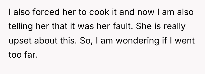 I also forced her to cook it and now I...