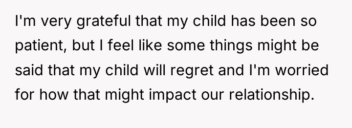 I'm very grateful that my child has been so patient,...