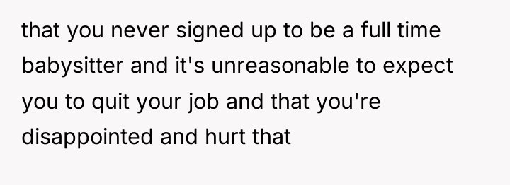 that you never signed up to be a full time...