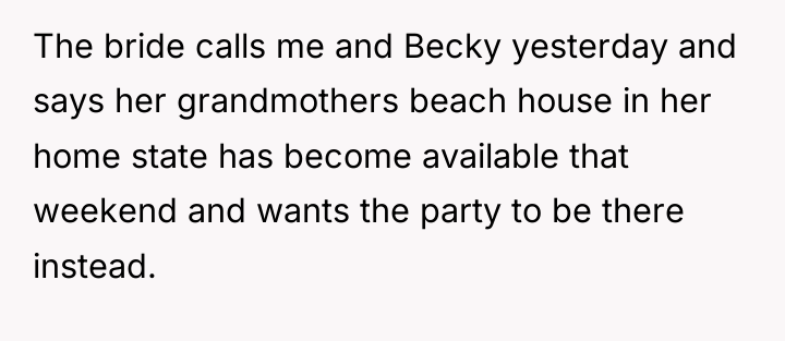 The bride calls me and Becky yesterday and says her...