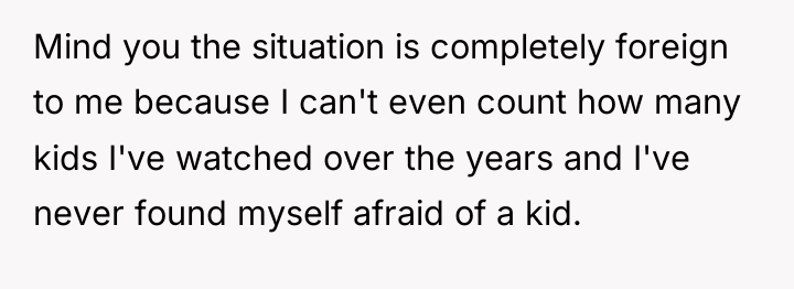 Mind you the situation is completely foreign to me because...