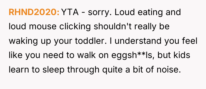 RHND2020 YTA - sorry. Loud eating and loud mouse clicking...