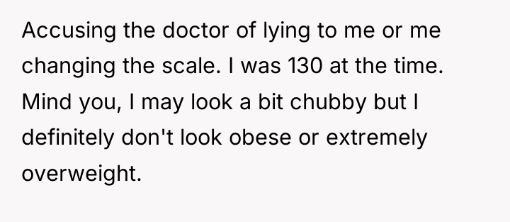 Accusing the doctor of lying to me or me changing...