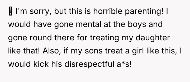  I'm sorry, but this is horrible parenting! I would...