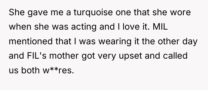 She gave me a turquoise one that she wore when...