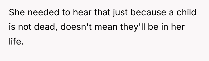 She needed to hear that just because a child is...