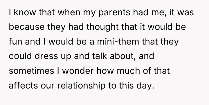 I know that when my parents had me, it was...