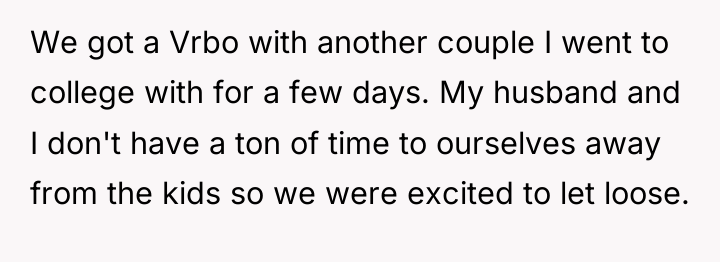 We got a Vrbo with another couple I went to...