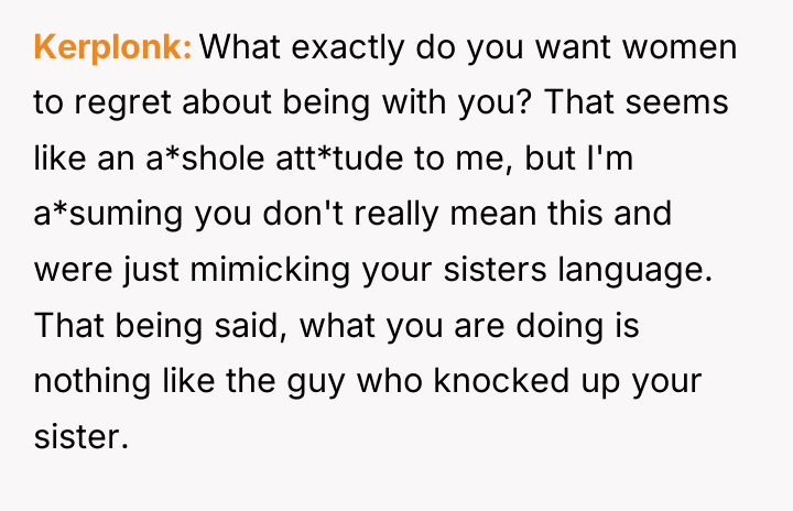 Kerplonk What exactly do you want women to regret about...