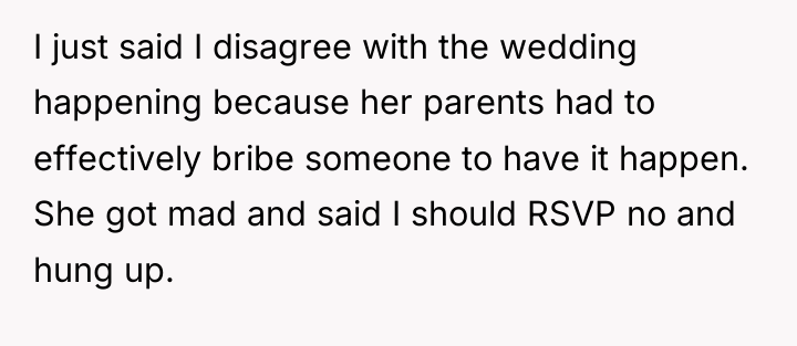 I just said I disagree with the wedding happening because...