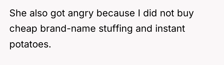 She also got angry because I did not buy cheap...