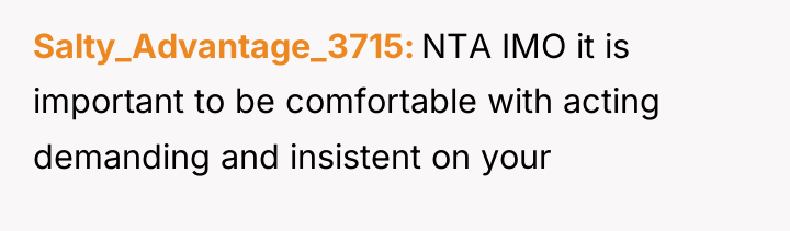Salty_Advantage_3715 NTA IMO it is important to be comfortable with...