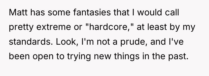 Matt has some fantasies that I would call pretty extreme...