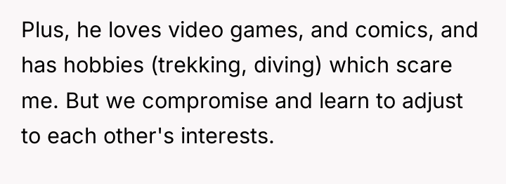 Plus, he loves video games, and comics, and has hobbies...