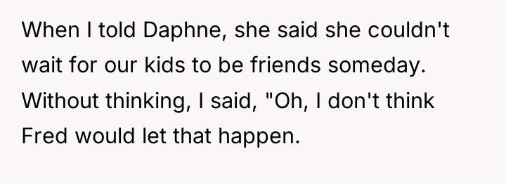 When I told Daphne, she said she couldn't wait for...