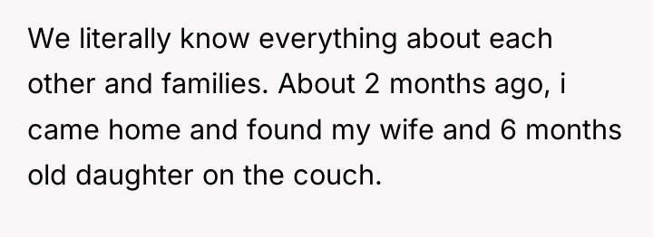 We literally know everything about each other and families. About...
