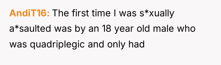 AndiT16 The first time I was s*xually a*saulted was by...
