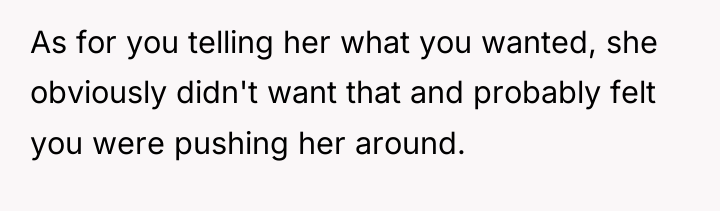 As for you telling her what you wanted, she obviously...