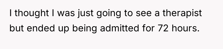 I thought I was just going to see a therapist...