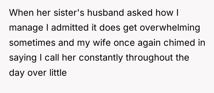 When her sister's husband asked how I manage I admitted...