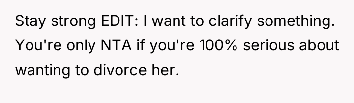 Stay strong EDIT: I want to clarify something. You're only...