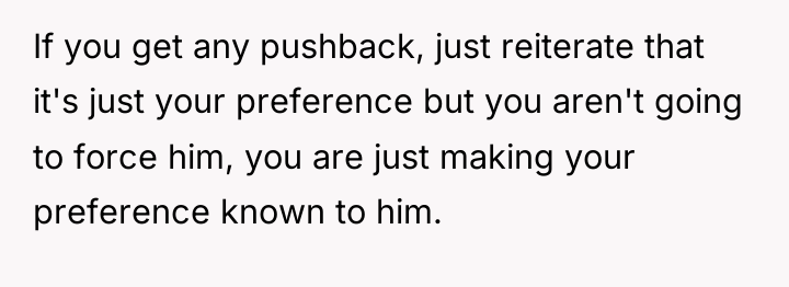 If you get any pushback, just reiterate that it's just...