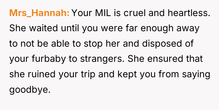 Mrs_Hannah Your MIL is cruel and heartless. She waited until...
