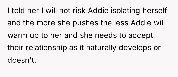 I told her I will not risk Addie isolating herself...