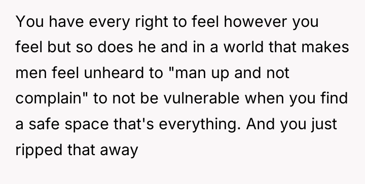 You have every right to feel however you feel but...