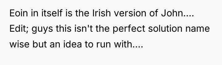 Eoin in itself is the Irish version of John.... Edit;...