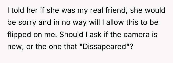 I told her if she was my real friend, she...