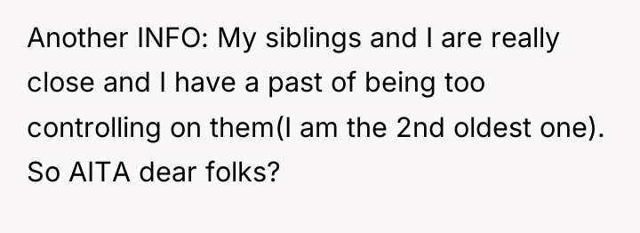 Another INFO: My siblings and I are really close and...