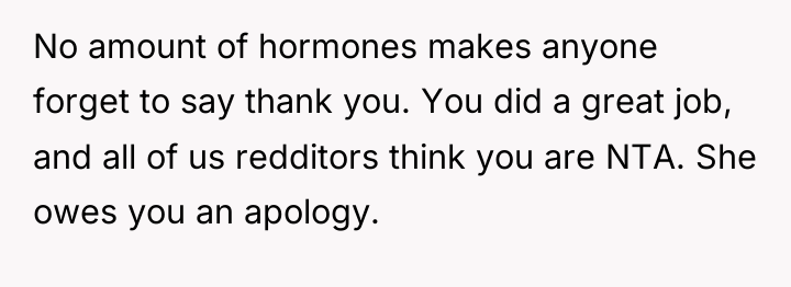 No amount of hormones makes anyone forget to say thank...