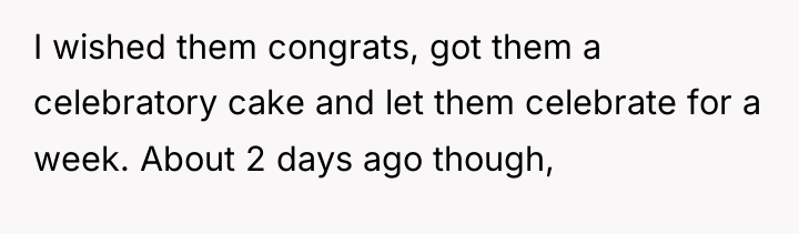 I wished them congrats, got them a celebratory cake and...