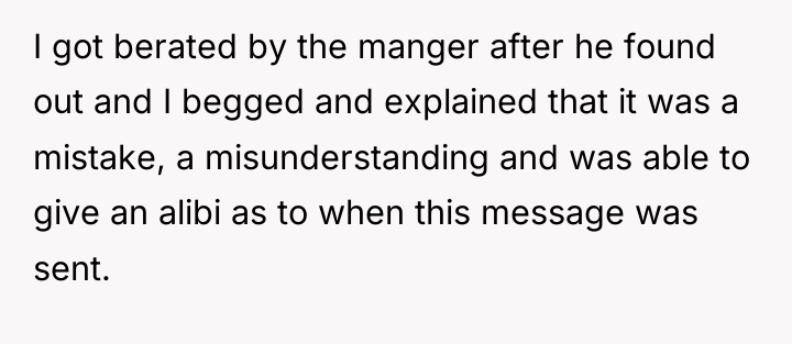 I got berated by the manger after he found out...
