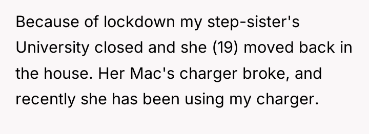 Because of lockdown my step-sister's University closed and she (19)...