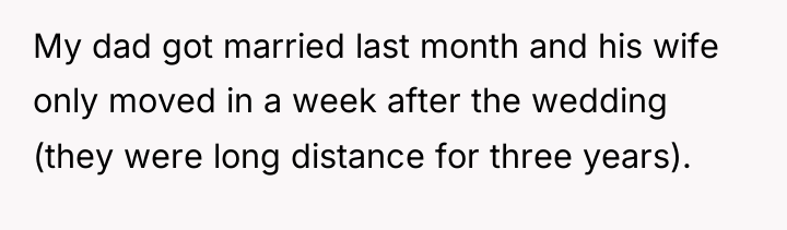 My dad got married last month and his wife only...