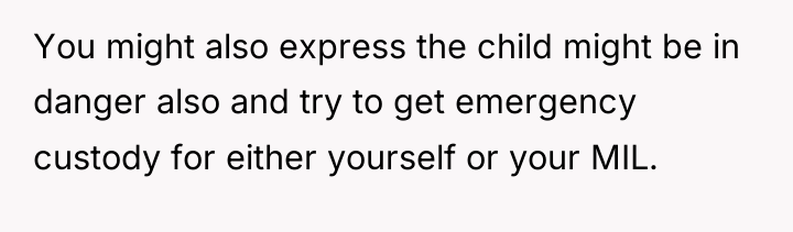 You might also express the child might be in danger...