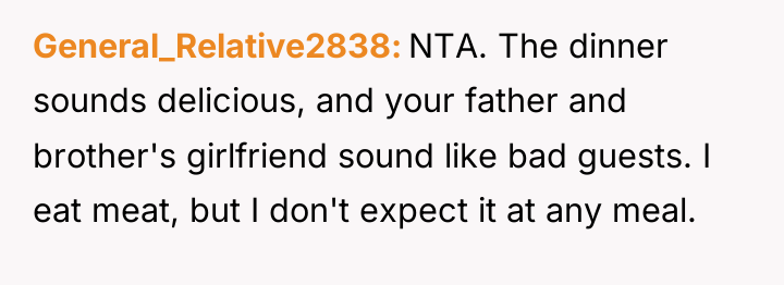 General_Relative2838 NTA. The dinner sounds delicious, and your father and...