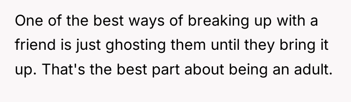 One of the best ways of breaking up with a...