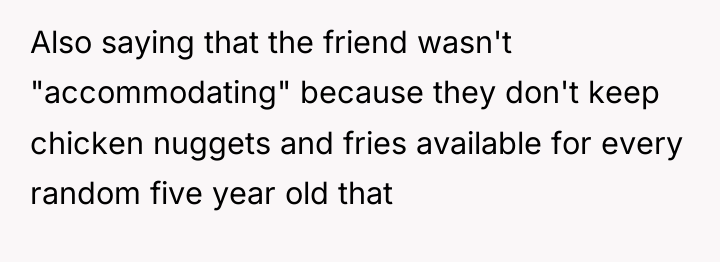 Also saying that the friend wasn't "accommodating" because they don't...